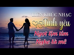 LIÊN KHÚC NHẠC TÌNH YÊU HAY NHẤT 2025 Ngọt Lịm Tim Nghe Là Mê