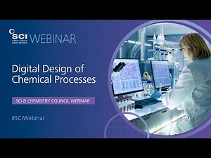 Digital Design of Chemical Processes | SCI & Chemistry Council Webinar