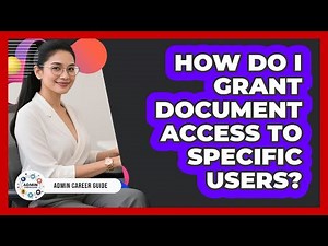 How Do I Grant Document Access To Specific Users?