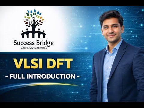 Success Bridge | VLSI Design for Testability (DFT) – Full Introduction
