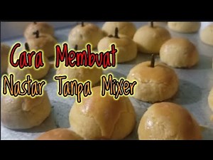 Cara Membuat Nastar Tanpa Mesin