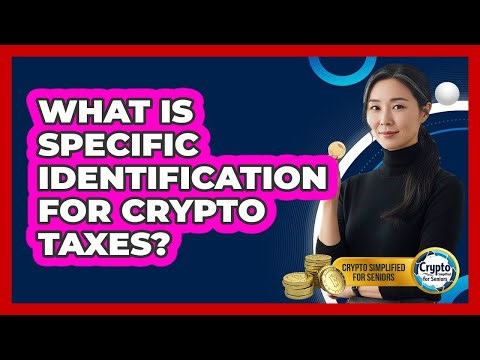 What Is Specific Identification For Crypto Taxes?