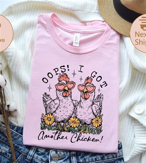 Funny Chickens Shirt, Oops I Got Another Chicken Tee, Funny Farm Animal Shirt, Rustic Farmhouse Shirt, Chicken Lover Gift,cute Country Shirt - Etsy