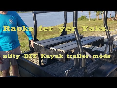Racks fer yer yaks--DIY Utility to Kayak Trailer Mods.