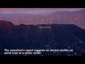 Does the Hollywood sign need an electric shuttle, an aerial tram — or a second sign?