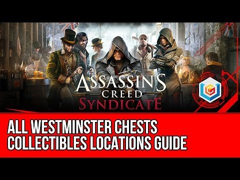 Assassin's Creed Syndicate All Westminster Chests Collectibles Locations Guide