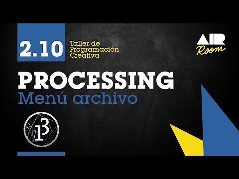 PROCESSING: 2.10 Menú Archivo. [En español]