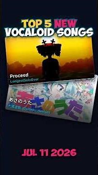 Proceed by LongestSoloEver and Asa no Uta by Daibaku Hashin debuts | Top 5 New Vocaloid Songs