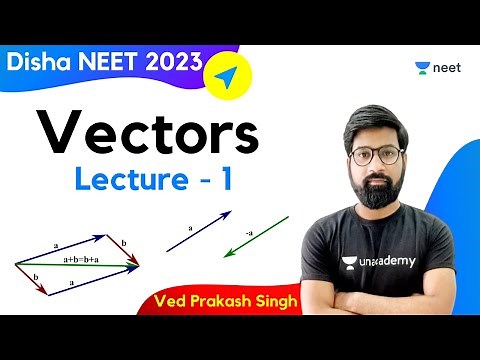 Vectors | L1 | Unacademy NEET | Ved Prakash Singh