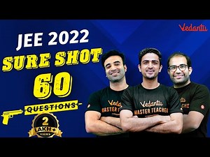 JEE Mains 2022 [Sure Shot 60 Questions] - Complete JEE Syllabus (PCM) | JEE Questions | Vedantu JEE