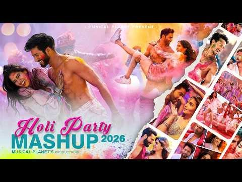 Holi Mashup 2026 | Musical Planet | Holi Special Songs | Best of Holi Songs Mashup | Best of 2026