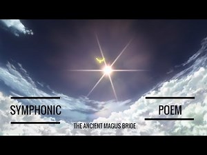 The Ancient Magus Bride's Symphonic Poem OST 1