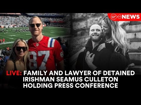 Live: Family And Lawyer of Detained Irishman Seamus Culleton Holding Press Conference