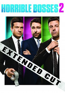 Horrible Bosses 2 (Extended Cut)