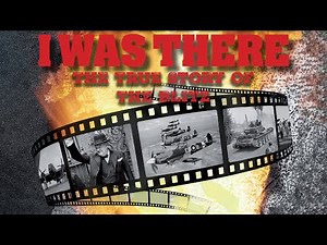 WWII: I Was There, Ep. 5: The True Story of The Blitz
