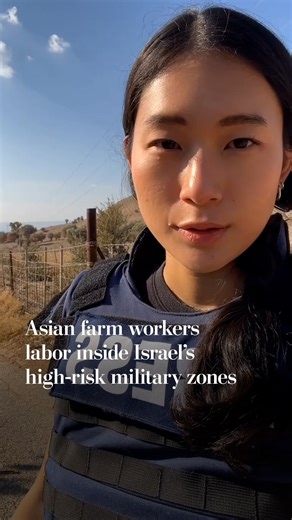 Asian farm workers labor inside Israel’s military zones
