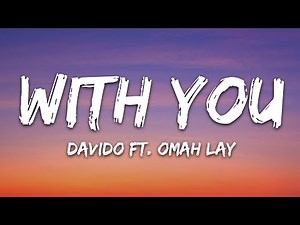 Davido - With You (Lyrics) ft. Omah Lay