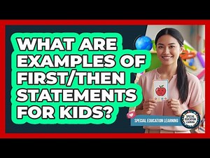 What Are Examples Of First/Then Statements For Kids?