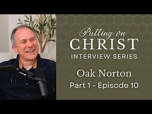 Oak Norton - Founder of Scripture Notes - A Scripture Research & Study Tool - Part 1 of Episode 10