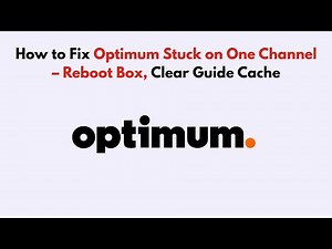 How to Fix Optimum Stuck on One Channel – Reboot Box, Clear Guide Cache