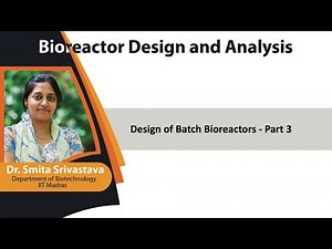 mod02lec05 - Design of Batch Bioreactors - Part 3