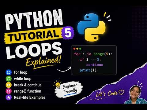 Python Tutorial 5 | For Loop, While Loop, Break & Continue in Python | Beginners Course