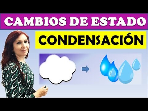 ¿QUÉ ES LA CONDENSACIÓN? 💧CAMBIOS DE ESTADO DE LA MATERIA Y CÓMO SE PRODUCEN ☁ ➡ 💦