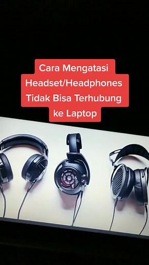 Cara Mengatasi Masalah Headset Tidak Terhubung ke Laptop