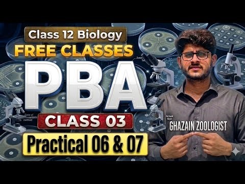FBISE Biology Class 12 PBA 2026|Practical 6 & 7 Section A (Detailed Guide) with Practice Questions