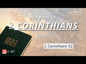 2 Corinthians 2 - NKJV Audio Bible with Text (BREAD OF LIFE)
