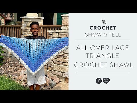 Lacy Triangle Crochet Shawl "Show & Tell" with Jonah's Hands