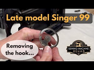How to remove the hook and feed rock shaft from a late model Singer 99