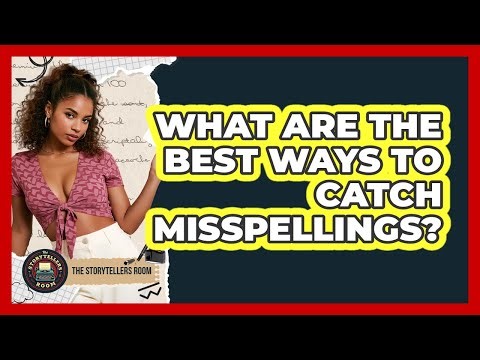 What Are the Best Ways to Catch Misspellings?
