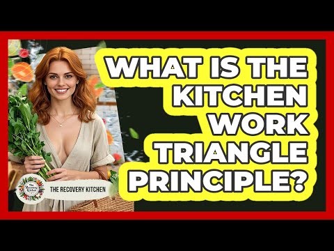 What Is The Kitchen Work Triangle Principle?