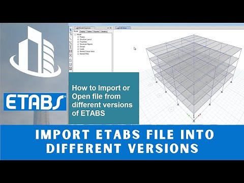 CSI ETABS Course - 25 How to open or import ETABS file into different versions of ETABS