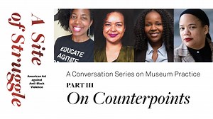 On Counterpoints: A Conversation Series on Museum Practice (Part III)