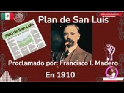 PLAN DE SAN LUIS, Proclamado por Francisco I. Madero en el año de 1910