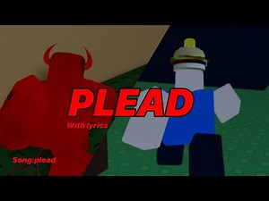 Plead with lyrics (ft c00lkid and 007n7)Roblox game)Forsaken}inspired)lyrics