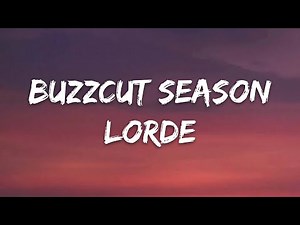 Lorde – Buzzcut Season (Lyrics)