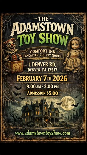 THE ADAMSTOWN TOY SHOW COMFORT INN LANCASTER COUNTY NORTH 1 DENVER RD, DENVER, PA 17517 FEBRUARY 7TH 2026 9:00 AM - 3:00 PM ADMISSION $5.00 www.adamstowntoyshow.com #transformers #hotwheels #starwars #gijoe #pokemon | Collectablekingdom Toys & Collectables