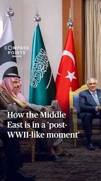 How the Middle East is in a 'post WWII-like moment'