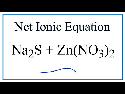 How to Write the Net Ionic Equation for Na2S + Zn(NO3)2 = NaNO3 + ZnS