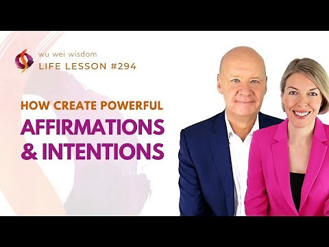 How to Create Powerful Affirmations and Intentions | Wu Wei Wisdom