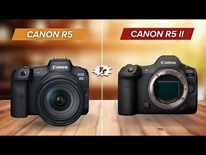 Canon EOS R5 vs R5 Mark II Which Camera REIGNS SUPREME