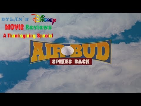 Dylan's Disney Movie Reviews Episode #107: Air Bud: Spikes Back