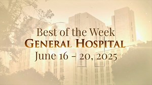 General Hospital: Best of the Week, June 16 - 20, 2025