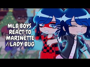 MLB Boys React To Marinette/Ladybug || Gacha React