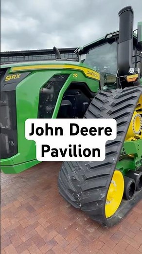 Visited the John Deere Pavilion Last Weekend