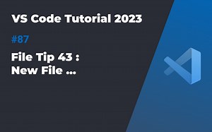 VS Code入门教程 #87 文件使用技巧43: 使用New File...选项创建指定类型的文件