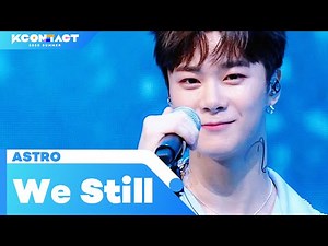 ASTRO (아스트로) - We Still｜ KCON:TACT 2020 SUMMER
